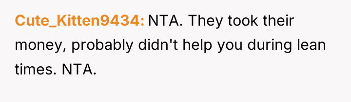 Cute_Kitten9434 NTA. They took their money, probably didn't help you...