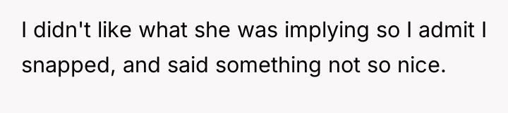 I didn't like what she was implying so I admit...