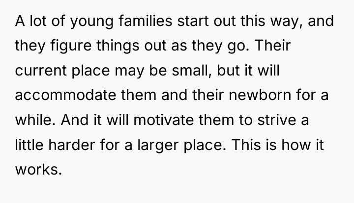 A lot of young families start out this way, and...