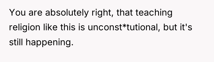 You are absolutely right, that teaching religion like this is...