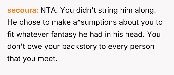 secoura NTA. You didn't string him along. He chose to...