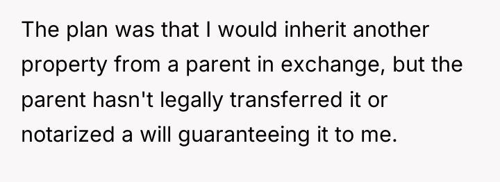 The plan was that I would inherit another property from...