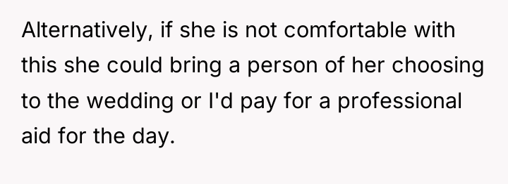 Alternatively, if she is not comfortable with this she could...