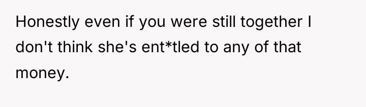 Honestly even if you were still together I don't think...
