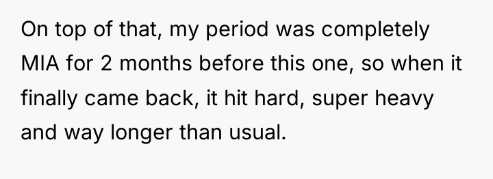 On top of that, my period was completely MIA for...