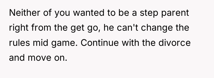 Neither of you wanted to be a step parent right...