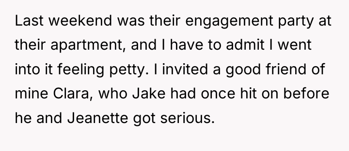 Last weekend was their engagement party at their apartment, and...