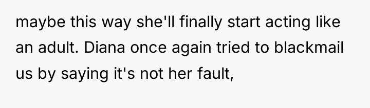 maybe this way she'll finally start acting like an adult....