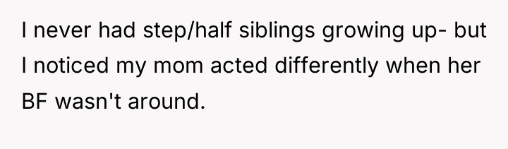 I never had step/half siblings growing up- but I noticed...