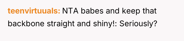 teenvirtuuals NTA babes and keep that backbone straight and shiny!:...