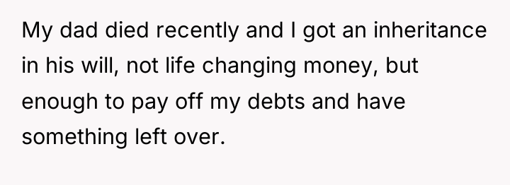 My dad died recently and I got an inheritance in...