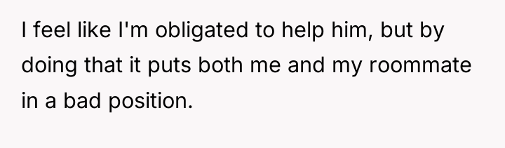 I feel like I'm obligated to help him, but by...