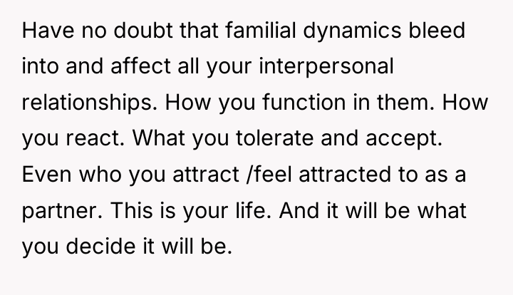 Have no doubt that familial dynamics bleed into and affect...