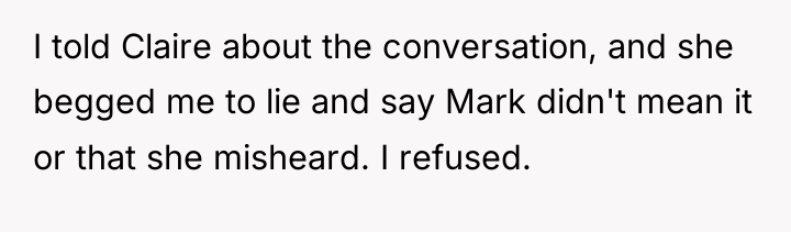 I told Claire about the conversation, and she begged me...