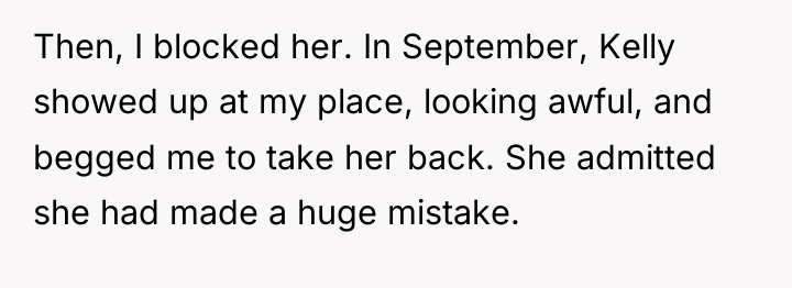 Then, I blocked her. In September, Kelly showed up at...