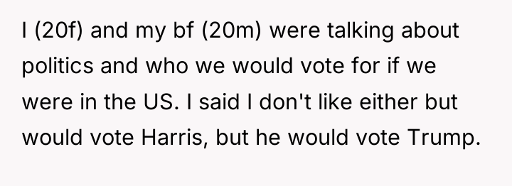 I (20f) and my bf (20m) were talking about politics...