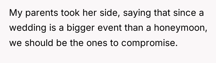 My parents took her side, saying that since a wedding...