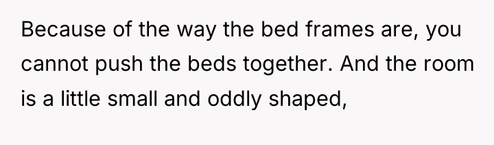 Because of the way the bed frames are, you cannot...