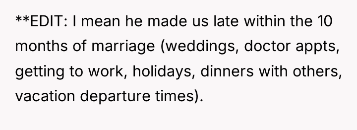 **EDIT: I mean he made us late within the 10...