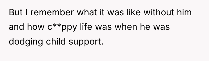 But I remember what it was like without him and...