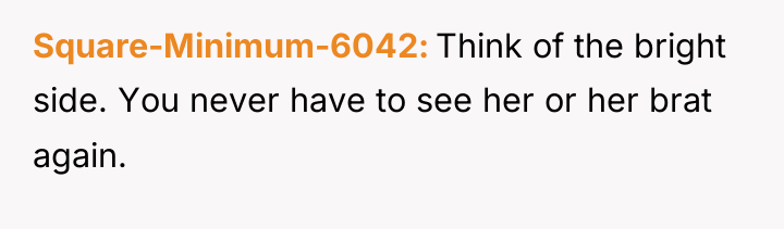 Square-Minimum-6042 Think of the bright side. You never have to...