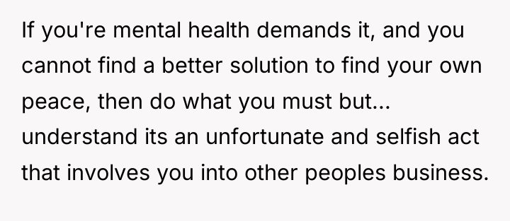 If you're mental health demands it, and you cannot find...
