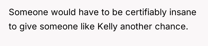 Someone would have to be certifiably insane to give someone...
