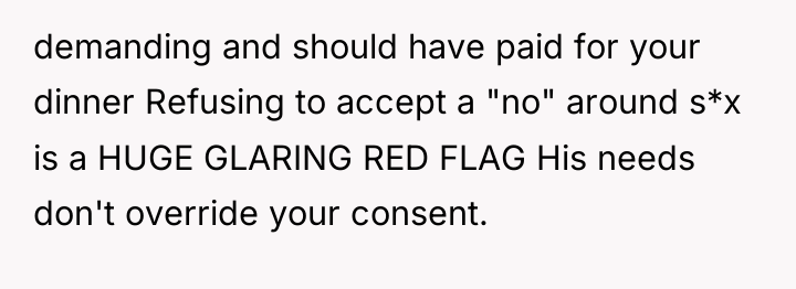 demanding and should have paid for your dinner Refusing to...