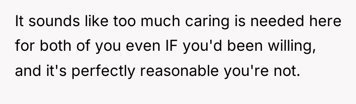 It sounds like too much caring is needed here for...