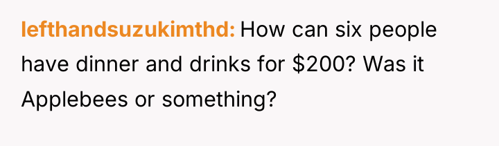 lefthandsuzukimthd How can six people have dinner and drinks for...