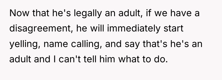 Now that he's legally an adult, if we have a...