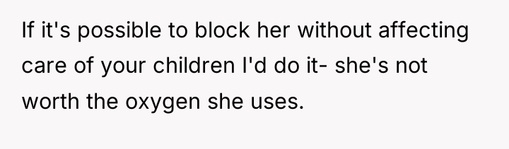 If it's possible to block her without affecting care of...
