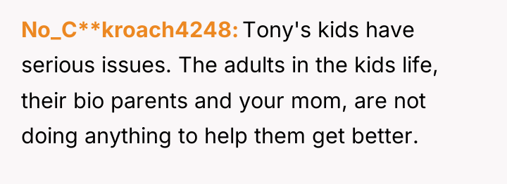No_C**kroach4248 Tony's kids have serious issues. The adults in the...