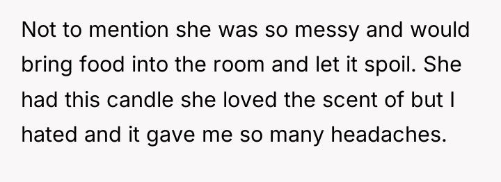 Not to mention she was so messy and would bring...
