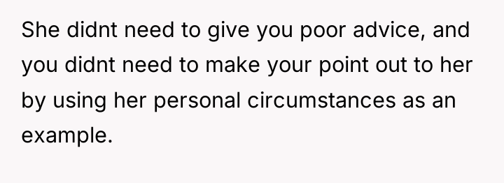 She didnt need to give you poor advice, and you...