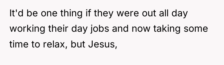 It'd be one thing if they were out all day...