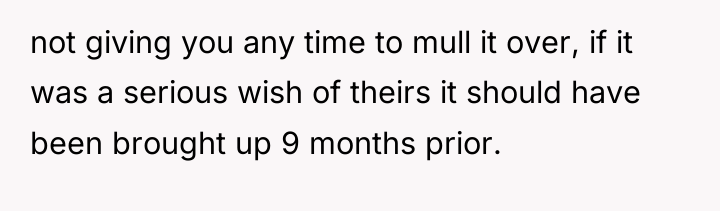 not giving you any time to mull it over, if...