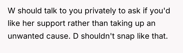 W should talk to you privately to ask if you'd...