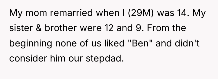 My mom remarried when I (29M) was 14. My sister...