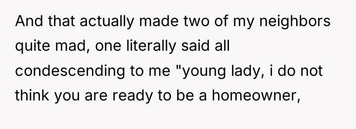 And that actually made two of my neighbors quite mad,...