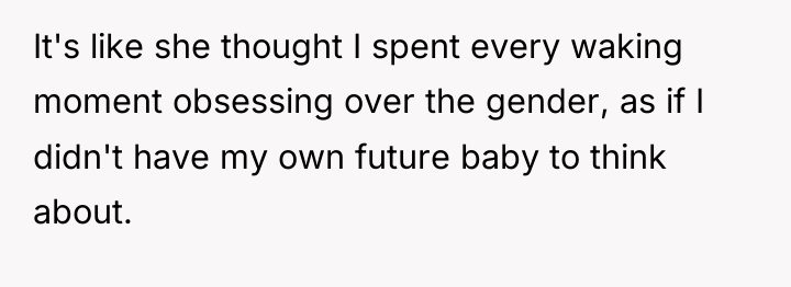 It's like she thought I spent every waking moment obsessing...
