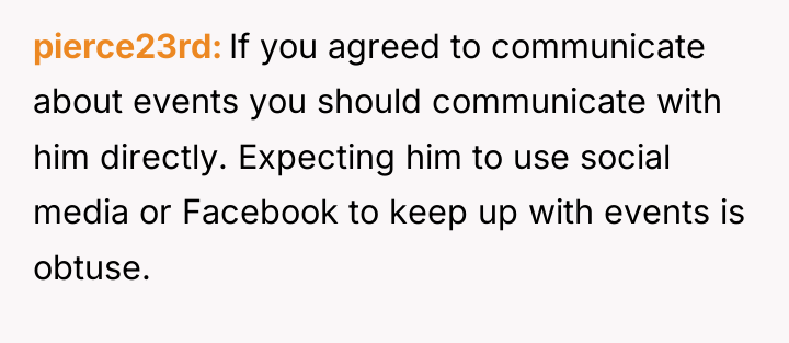 pierce23rd If you agreed to communicate about events you should...