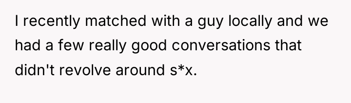 I recently matched with a guy locally and we had...