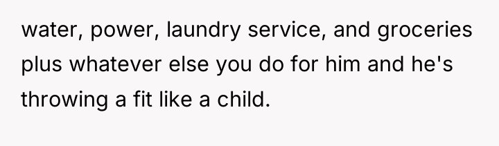 water, power, laundry service, and groceries plus whatever else you...