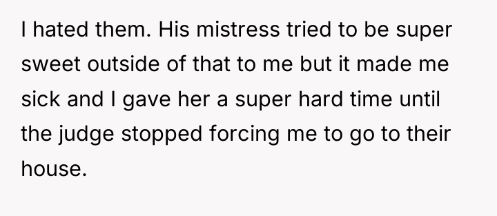 I hated them. His mistress tried to be super sweet...