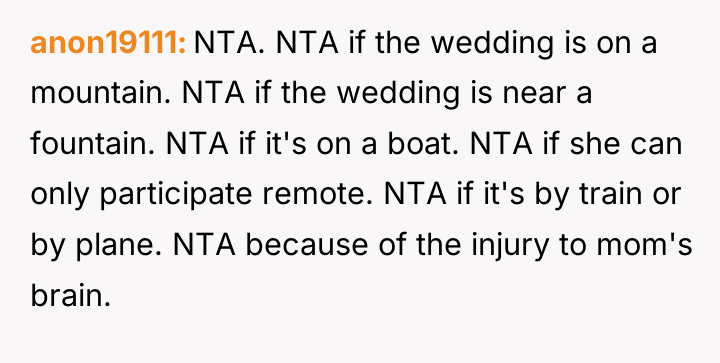 anon19111 NTA. NTA if the wedding is on a mountain....