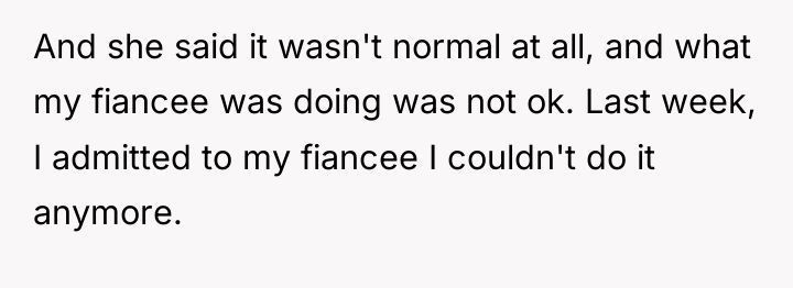 And she said it wasn't normal at all, and what...