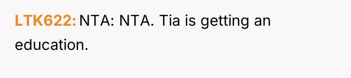 LTK622 NTA: NTA. Tia is getting an education.