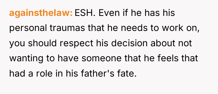 againstheIaw ESH. Even if he has his personal traumas that...