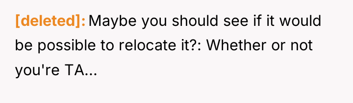 [deleted] Maybe you should see if it would be possible...